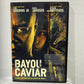 Bayou Caviar (2018)